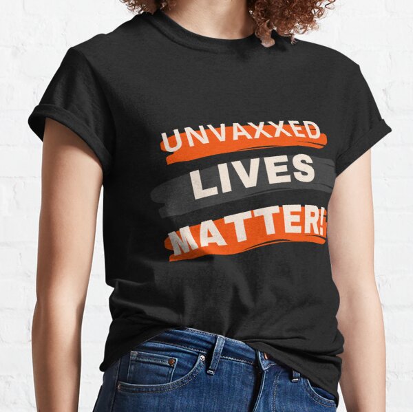 Unvaxxed Lives Matter