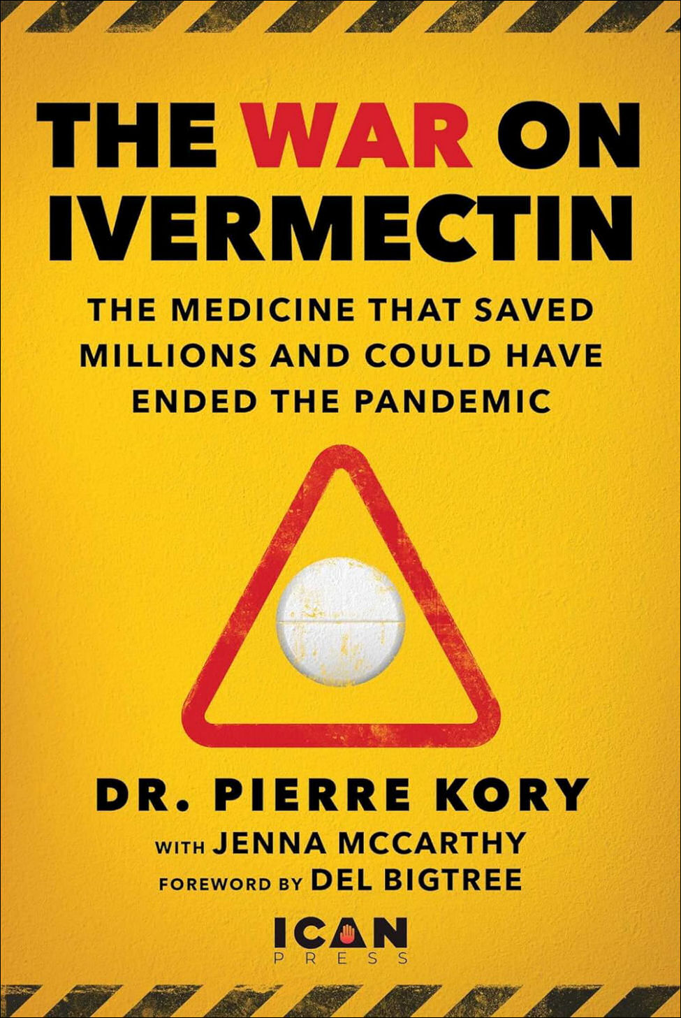 The War on Ivermectin: The Medicine That Saved Millions and Could Have Ended the Pandemic