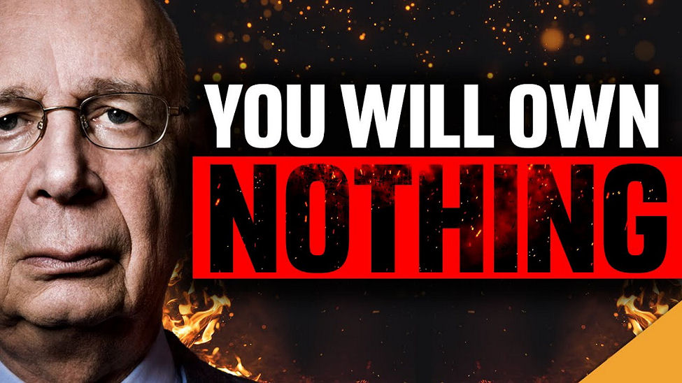 Klaus Schwab: You will own nothing...