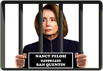 Nancy Pelosi is destined for jail or execution