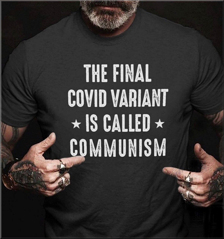 Covid-19 T-Shirt - The Final Variant is Called Communism