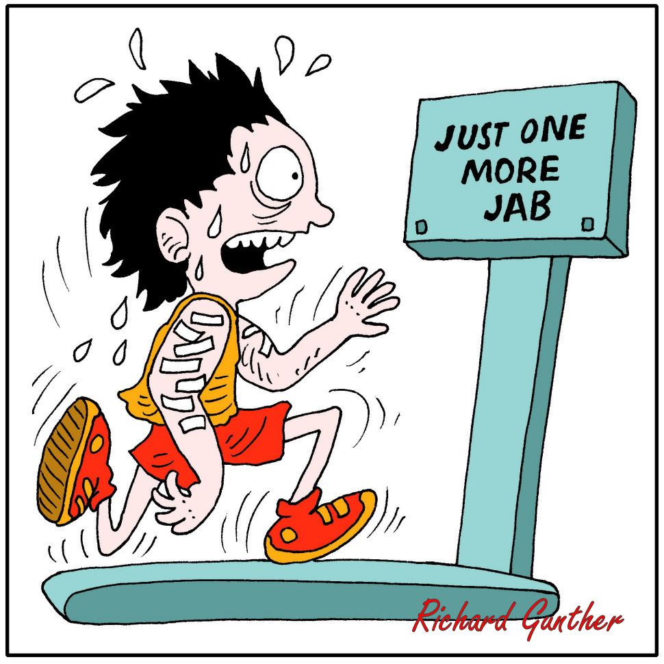 Covid Treadmill... Just one more jab - one more jab! - one more jab!