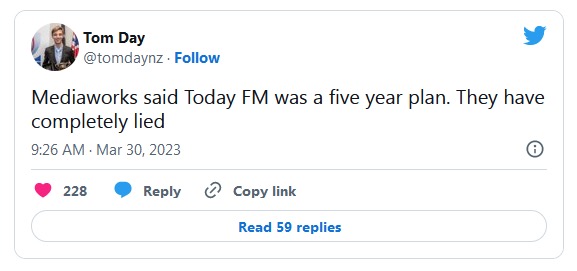 Tom Day: Mediaworks said Today FM was a five year plan. They have completely lied