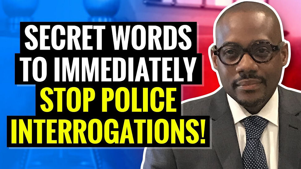 The Secret words to STOP POLICE INTERROGATIONS!!!